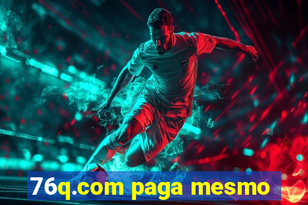 76q.com paga mesmo